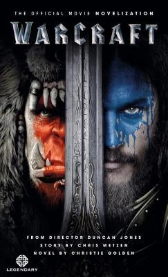 Warcraft Official Movie Novelization by Golden, Christie
