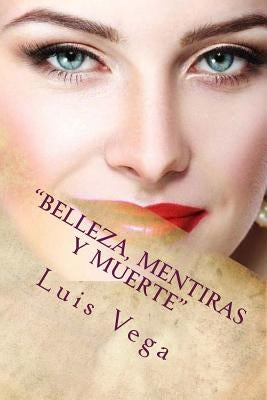 "Belleza, Mentiras y Muerte": "Dispuesta a todo por el Dinero" by Vega Sr, Luis