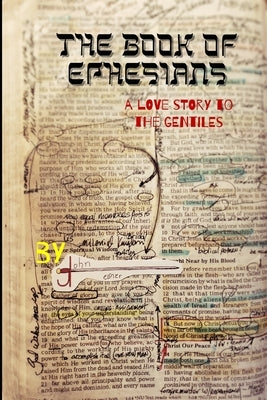 The Book of Ephesians: a love story to the Gentiles by Eisner, John