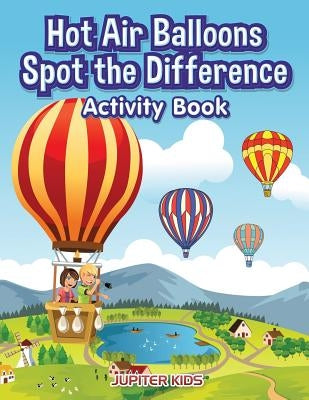 Hot Air Balloons Spot the Difference Activity Book by Jupiter Kids
