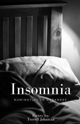 Insomnia: Ruminating in Darkness by Johnican, Terrell