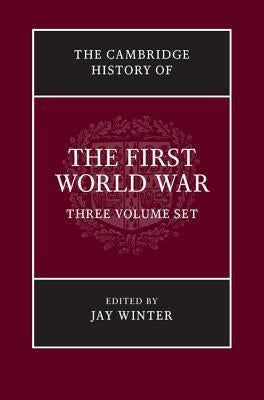 The Cambridge History of the First World War Set by Winter, Jay