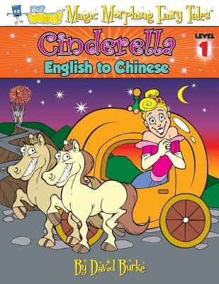 Cinderella: English to Chinese, Level 1 by Burke, David L.