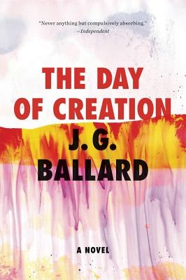The Day of Creation by Ballard, J. G.