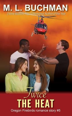 Twice the Heat by Buchman, M. L.