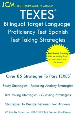 TEXES Bilingual Target Language Proficiency Test Spanish - Test Taking Strategies by Test Preparation Group, Jcm-Texes