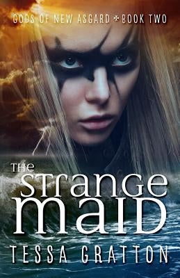 The Strange Maid by Gratton, Tessa