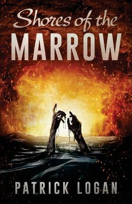 Shores of the Marrow by Logan, Patrick