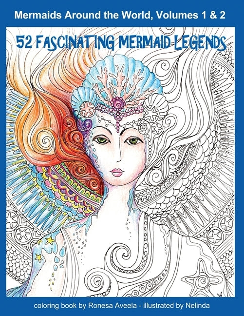 Mermaids Around the World, Volumes 1 & 2: 52 Fascinating Mermaid Legends by Aveela, Ronesa