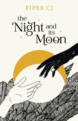 The Night and Its Moon by Cj, Piper