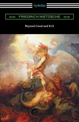 Beyond Good and Evil by Nietzsche, Friedrich Wilhelm