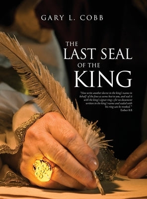 The Last Seal of the King by Cobb, Gary L.