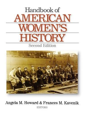 Handbook of American Women′s History by Howard, Angela