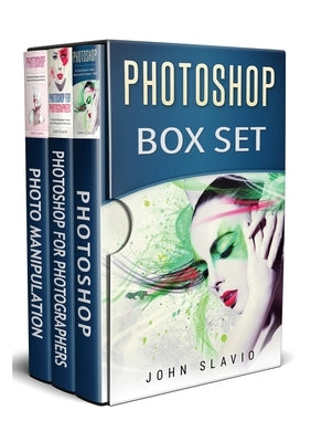 Photoshop Box Set: 3 Books in 1 (Color Version) by Slavio, John