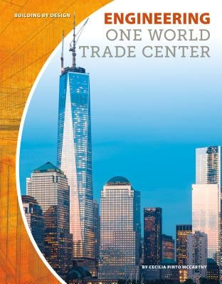 Engineering One World Trade Center by McCarthy, Cecilia Pinto