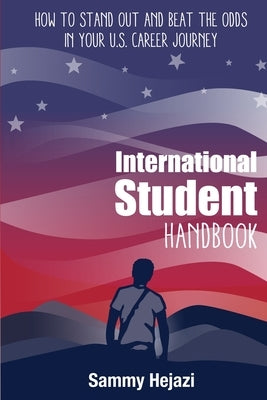 International Student Handbook by Hejazi, Sammy