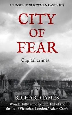 City of Fear: An Inspector Bowman Casebook by James, Richard
