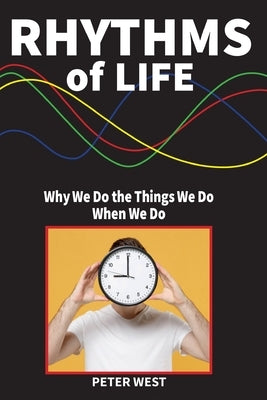 Rhythms of Life by West, Peter