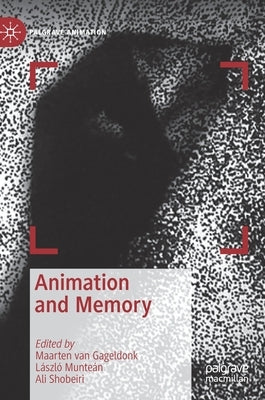 Animation and Memory by Van Gageldonk, Maarten