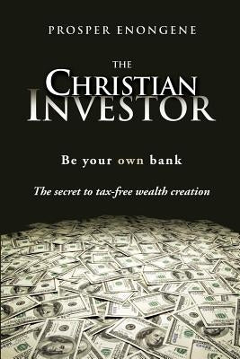 The Christian Investor by Enongene, Prosper