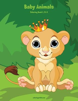 Baby Animals Coloring Book 1, 2 & 3 by Snels, Nick