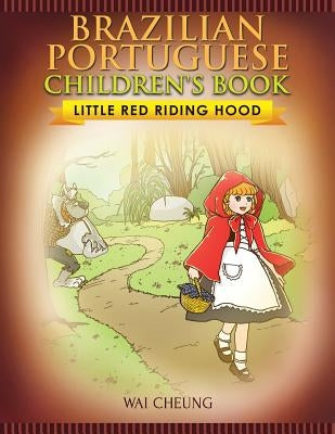 Brazilian Portuguese Children's Book: Little Red Riding Hood by Cheung, Wai
