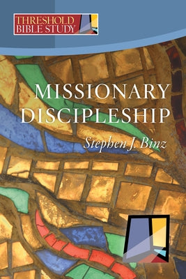 Missionary Discipleship by Binz, Stephen J.