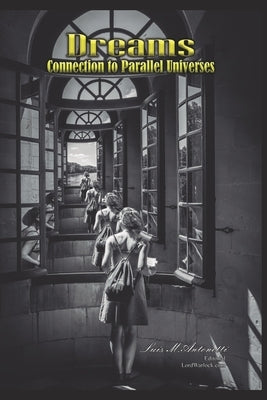 Dreams: Connection to Parallel Universes by Antonetti, M.