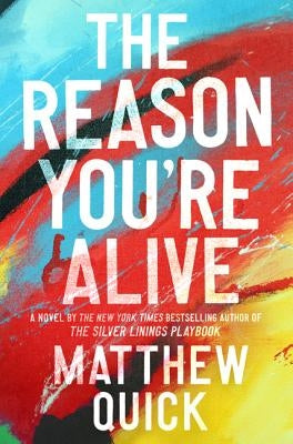 The Reason You're Alive by Quick, Matthew