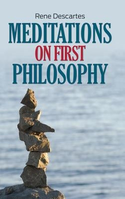 Meditations on First Philosophy by Descartes, Rene