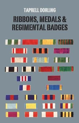 Ribbons Medals and Regimental Badges by Dorling, Taprell