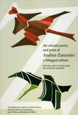 The Selected Poetry and Prose of Andrea Zanzotto by Zanzotto, Andrea