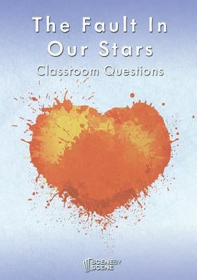 The Fault in Our Stars Classroom Questions by Farrell, Amy