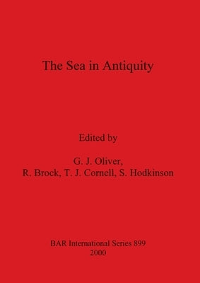 Tha Sea in Antiquity by Oliver, G. J.