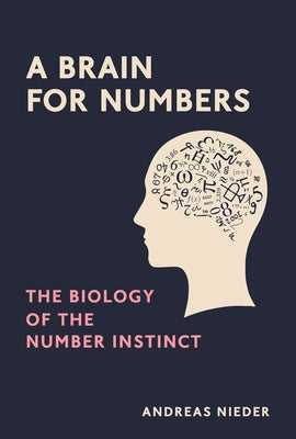 A Brain for Numbers: The Biology of the Number Instinct by Nieder, Andreas