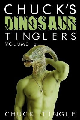 Chuck's Dinosaur Tinglers: Volume 2 by Tingle, Chuck