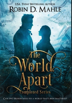 The World Apart: Completed Series by Mahle, Robin D.