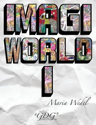 ImagiWorld 1: Adult Coloring Book Imaginary World by Wedel, Maria