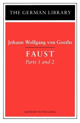 Faust: Parts 1 and 2 by Lange, Victor