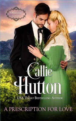 A Prescription for Love: An Oklahoma Lovers Story by Hutton, Callie