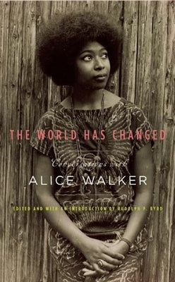 The World Has Changed: Conversations with Alice Walker by Walker, Alice