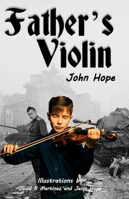 Father's Violin by Martinez, David R.