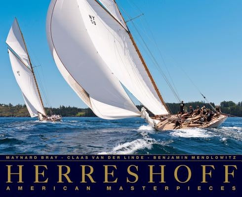 Herreshoff: American Masterpieces by Bray, Maynard