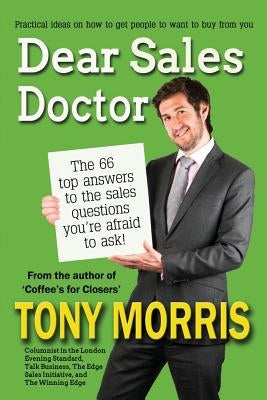 Dear Sales Doctor by Morris, Tony