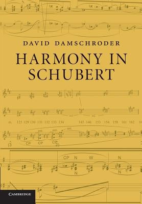 Harmony in Schubert by Damschroder, David