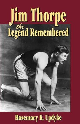 Jim Thorpe: The Legend Remembered by Updyke, Rosemary Kissinger
