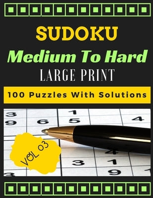 Sudoku medium to hard volume 3 Large print 100 Puzzles with solutions: one puzzle per page by Sodoku, Bentoto Puzzles