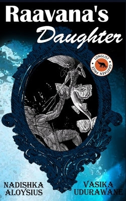 Raavana's Daughter: An imaginative retelling of the Ramayana / Ramakien by Udurawane, Vasika