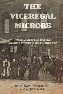 The Viceregal Microbe by Carruthers, Frances