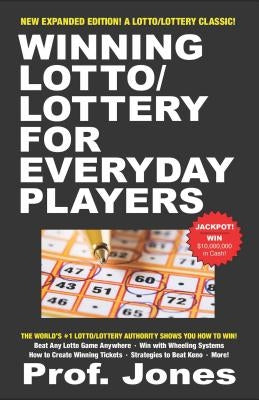 Winning Lotto/Lottery for Everyday Players by Jones, Professor